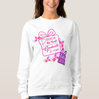 Peace on Earth Goodwill ChristmasT-Shirt Sweatshir Sweatshirt