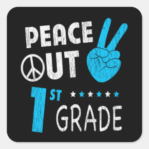 Peace Out 1. Klasse Niedliche lustige Kinder zurüc Quadratischer Aufkleber