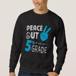 Peace Out 5. Klasse Niedliche lustige Kinder zurüc Sweatshirt