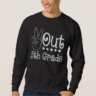 Peace Out 5th Grade Abschluss am letzten Schultag Sweatshirt
