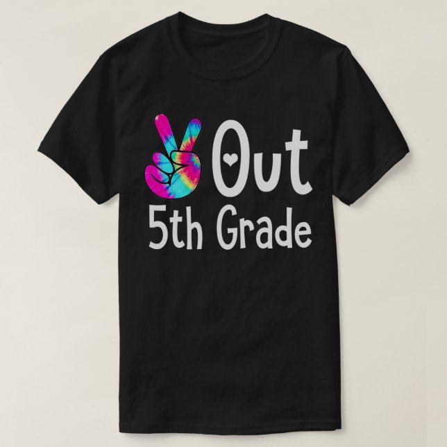 Peace Out 5th Grade Gefärbte Krawatte Abschluss Le T-Shirt (Design vorne)