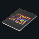 Peace Out 6. Gefärbte Krawatte Letzten Tag 6. Klas Notizblock<br><div class="desc">Peace Out 6. Gefärbte Krawatte Letzten Tag 6. Klasse</div>