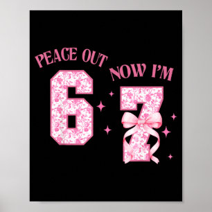 Peace Out 6 Jetzt bin ich 7 Jahre alt Geburtstag 6 Poster