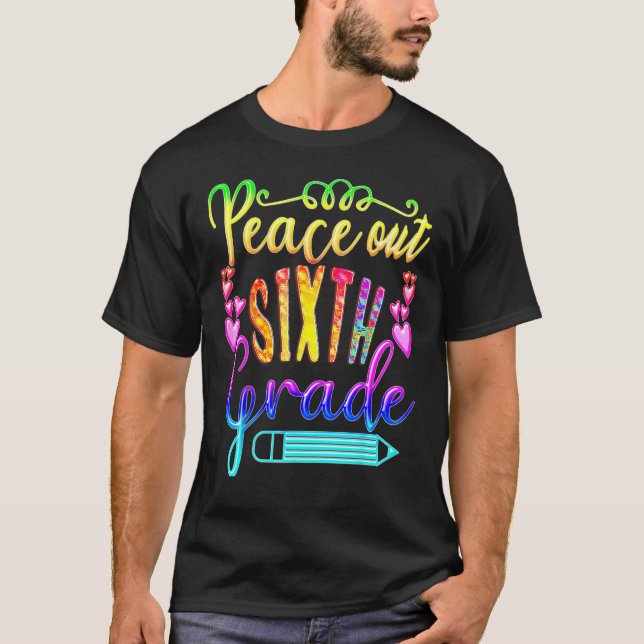Peace Out 6th Grade Tie Dye Last Day of School Tea T-Shirt (Vorderseite)