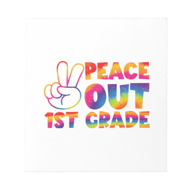 Peace Out First Grade Gefärbte Krawatte Letzter Ta Notizblock (Vorderseite)