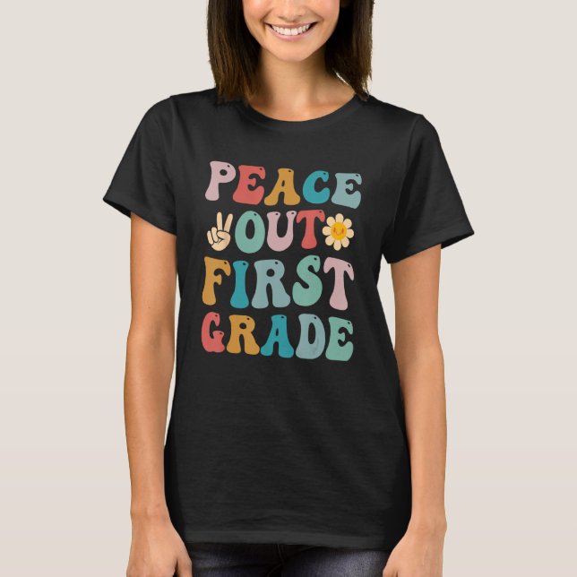 Peace Out First Grade Last Day of School Teacher 1 T-Shirt (Vorderseite)