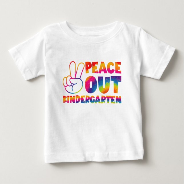 "Peace out Kindergarten" Gefärbte Krawatte letzten Baby T-shirt (Vorderseite)