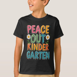 Peace Out Kindergarten T-Shirt
