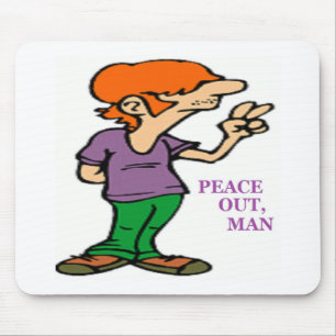 "PEACE OUT, MAN" HIPPIE MOUSEPAD