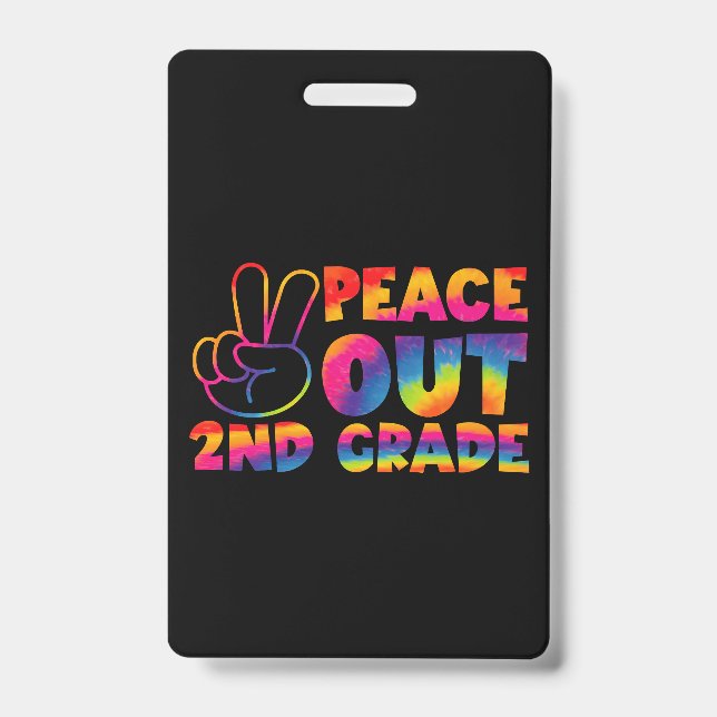 Peace Out Second Grade Gefärbte Krawatte Letzter T Ausweis (Vorderseite)