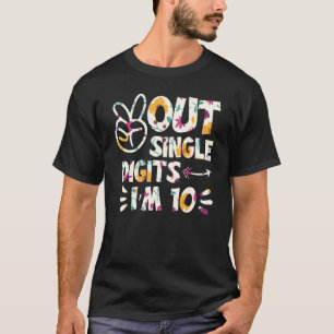 Peace Out Single Digits I'm 10 Digits Floral Birth T-Shirt
