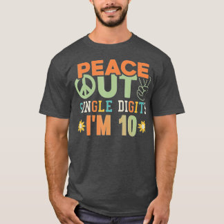 Peace Out Single Digits Im 10-Tonnen-Farbstoff 10. T-Shirt