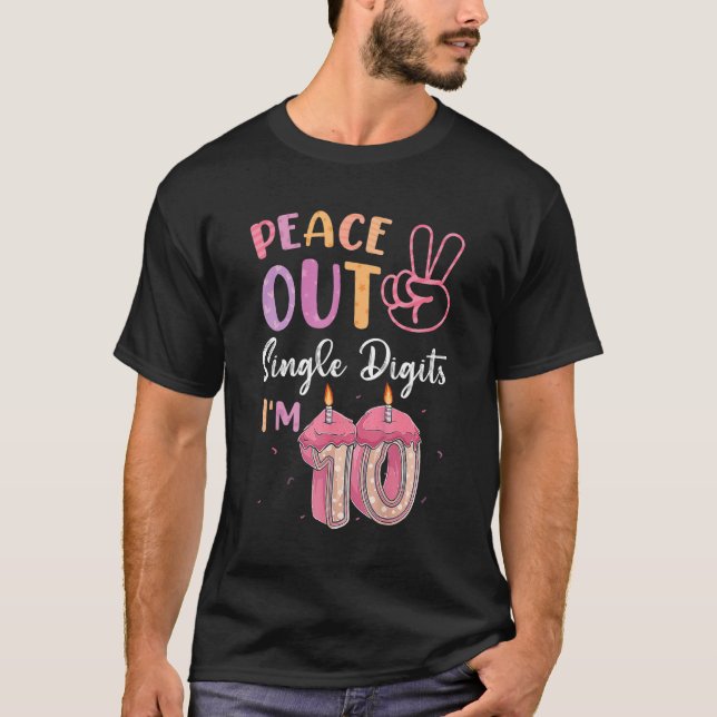 Peace Out Single Digits I'm 10 Year Old 10th Birth T-Shirt (Vorderseite)