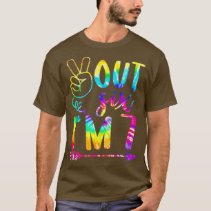 Peace Out Six Im 7. Gefärbte Krawatte 7. Happy Bir T-Shirt