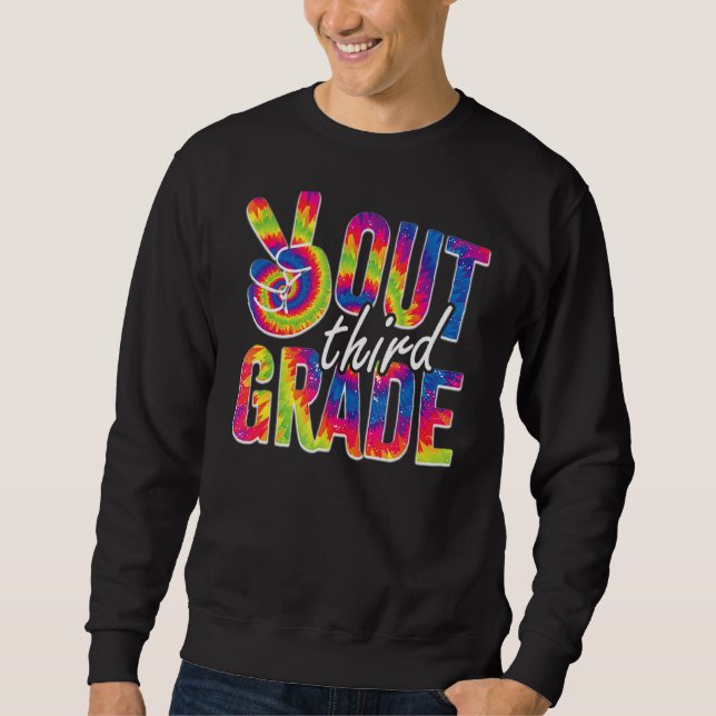Peace Out Third Grade Gefärbte Krawatte Abschluss  Sweatshirt (Vorderseite)