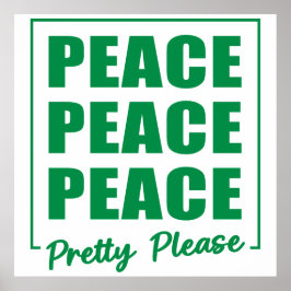 Peace Peace Peace Pretty Please Poster