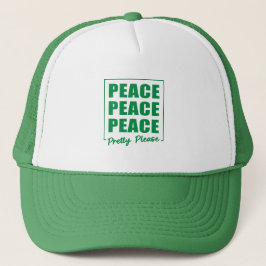 Peace Peace Peace Pretty Please Trucker Hat Truckerkappe