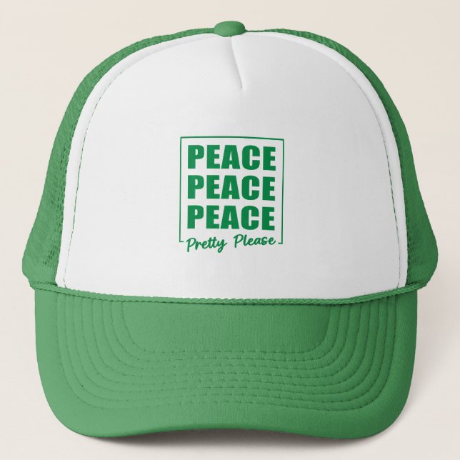 Peace Peace Peace Pretty Please Trucker Hat Truckerkappe (Vorderseite)