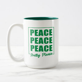 Peace Peace Peace Pretty Please Zweifarbige Tasse