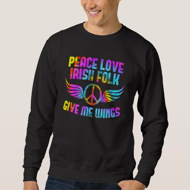 Peace Sign Peace Love Irish Folk Saying Design Ire Sweatshirt (Vorderseite)