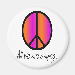 Peace Symbol "All we are Sprichwort" Magnet