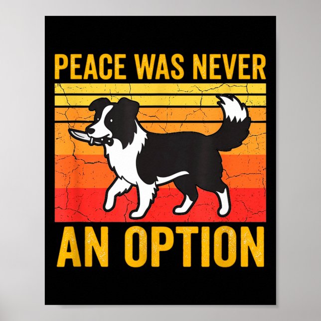Peace Was Never An Option Funny Border Collie Dog  Poster (Vorne)