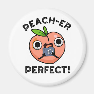 Peach-er Perfect Funny Peach Pub Magnet