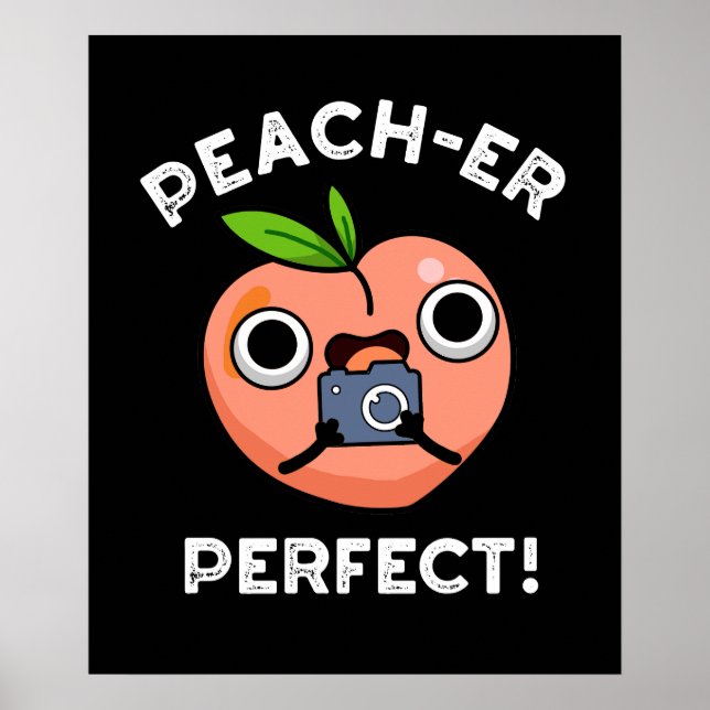 Peach-er Perfect Funny Peach Pun Dark BG Poster (Vorne)
