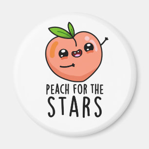 Peach for the Stars Funny Fruit Pub Magnet