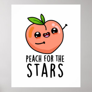 Peach for the Stars Funny Fruit Pub Poster