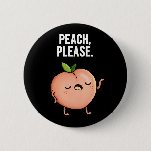 Peach Funny Fruit Pun Dark BG Button
