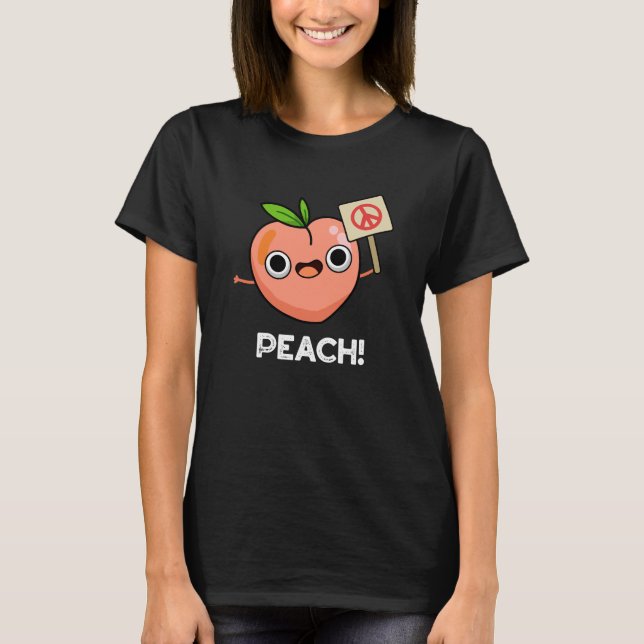 Peach Funny Peace Fruit Pun Dark BG T-Shirt (Vorderseite)
