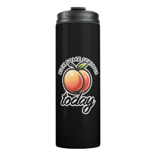 Peach Hintern Kick einige ernste Hintern heute Thermosbecher