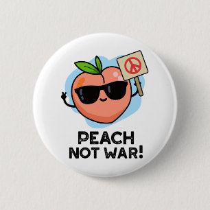 Peach Not War Funny Fruit Puff Button