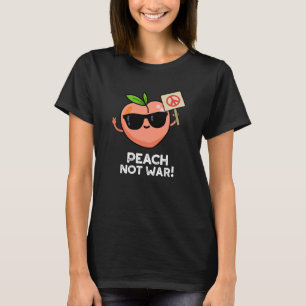 Peach Not War Funny Fruit Pun Dark BG T-Shirt
