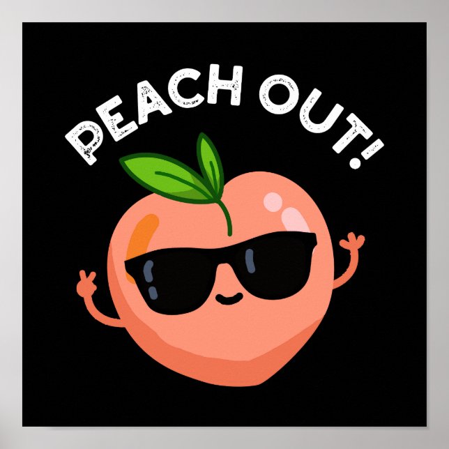 Peach Out Funny Fruit Pun Dark BG Poster (Vorne)