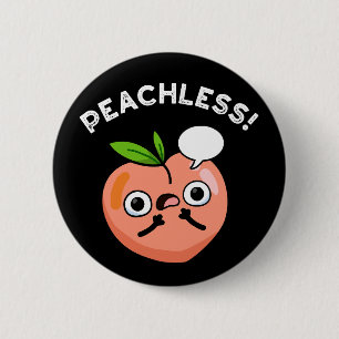 Peachless Funny Fruchtpeach Pun Dark BG Button