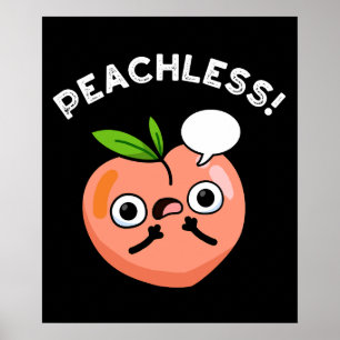 Peachless Funny Fruchtpeach Pun Dark BG Poster