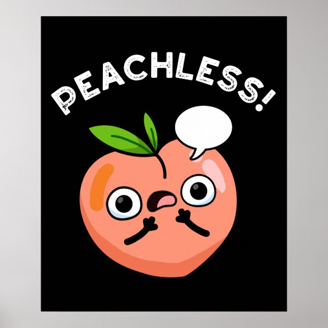 Peachless Funny Fruchtpeach Pun Dark BG Poster (Vorne)