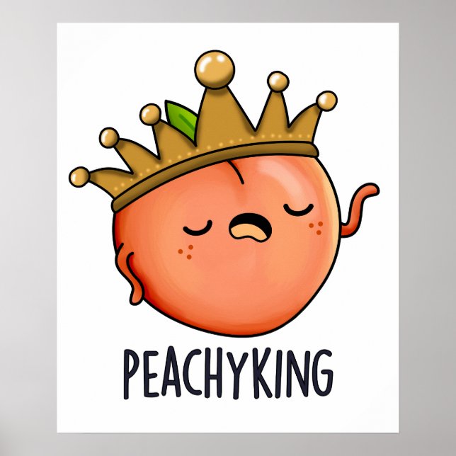 Peachy King Funny Peach Pun Poster (Vorne)