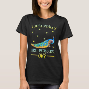Peacock Bird, ich mag Peacocks Ok T-Shirt