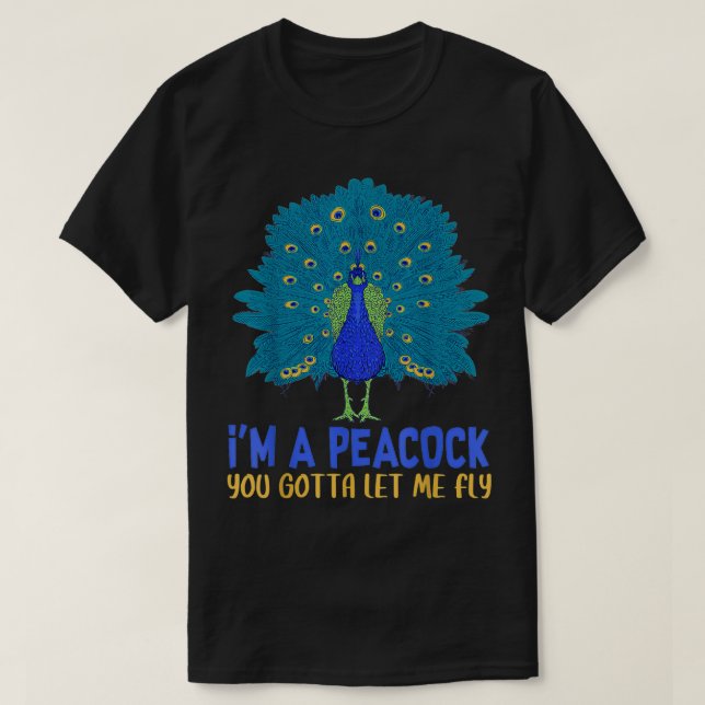 Peacock Inspirational Ich bin ein Pfau Sie Gotta G T-Shirt (Design vorne)
