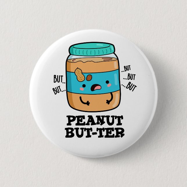 Peanut Aber ter Funny Food Pun Button (Vorderseite)