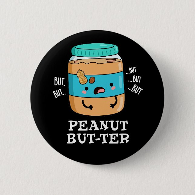Peanut Aber ter Funny Food Pun Dark BG Button (Vorderseite)