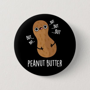 Peanut Butter Funny Nut Puck Dark BG Button