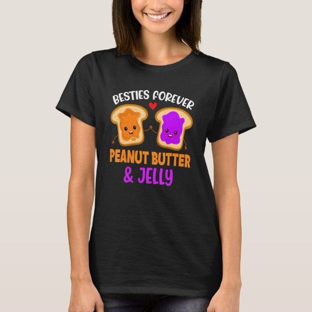 Peanut Butter & Jelly Besties Forever Best Friend  T-Shirt (Vorderseite)
