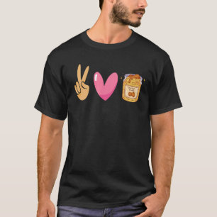 Peanut Butter Sweet Liebe Peace High Protein Peanu T-Shirt