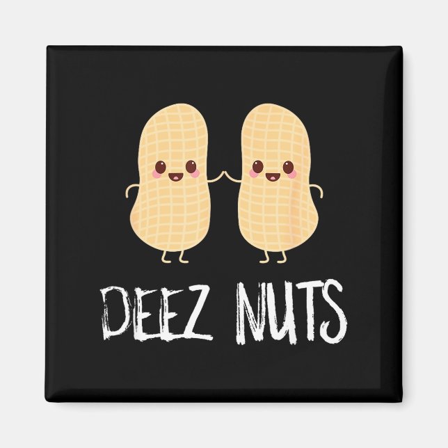 Peanut Food Funny Kawaii Cute Meme Deez Nuts Joke  Magnet (Vorne)