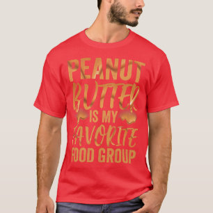 Peanut Sweet Butter Funny Snacks Leckere Nuts N T-Shirt