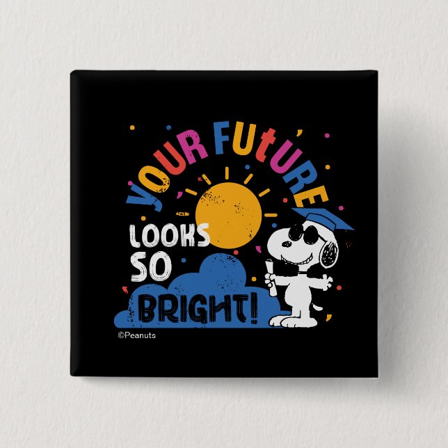 Peanuts Snoopy Your Future Looks So Bright Button (Vorderseite)